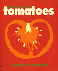 Lindsey Bareham?s The Big Red Book of Tomatoes (Grub Street, paperback, 456pp, ?15.99)